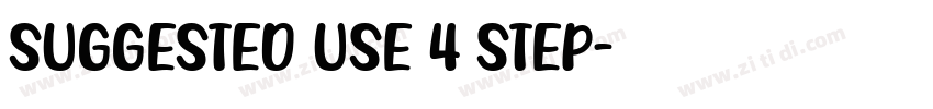 SUGGESTED USE 4 STEP字体转换 SUGGESTED USE 4 STEP字体转换